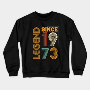 Legend Since 1973 Birthday Crewneck Sweatshirt